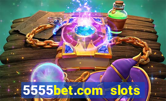 5555bet.com slots marca forte